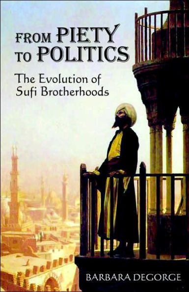 From Piety to Politics: The Evolution of Sufi Brotherhoods