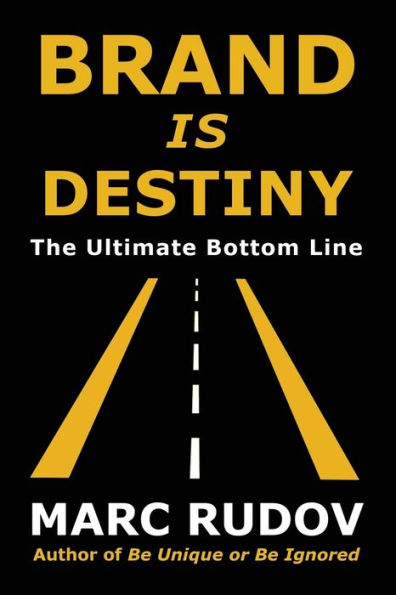 Brand Is Destiny: The Ultimate Bottom Line