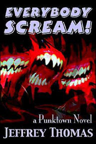 Title: Everybody Scream!, Author: Jeffrey Thomas