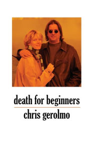 Title: Death for Beginners, Author: Chris Gerolmo