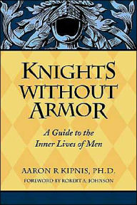 Title: Knights Without Armor, Author: Aaron R. Kipnis