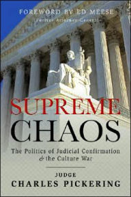 Title: Supreme Chaos: The Politics of Judicial Confirmation and the Culture War, Author: Charles Willis Pickering