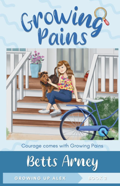 Growing Pains: Courage Comes with Growing Pains