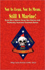 Not As Lean, Not As Mean, Still a Marine!: Even More Marine Corps Sea Stories and Politically Incorrect Common Sense