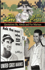 Title: The Lore of the Corps: Quotations by, for and about Marines, Author: Andrew Bufalo