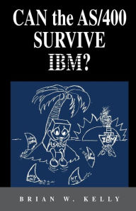 Title: Can the AS/400 Survive IBM?: This classic 2004 saga about the AS/400 will make AS/400 aficionados tear. It is a great historical perspective as to why IBM customers were asking for more!, Author: Bradburn Family