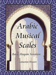 Title: Arabic Musical Scales, Author: Cameron Powers