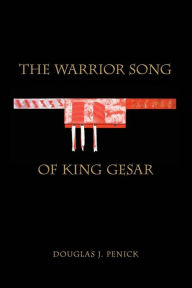 Title: The Warrior Song of King Gesar, Author: Douglas J Penick
