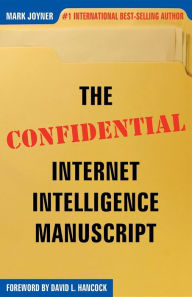 Title: The Confidential Internet Intelligence Manuscript, Author: Mark Joyner