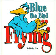 Title: Blue the Bird: On Flying, Author: Becky Due