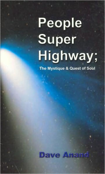 People Super Highway: The Mystique and Quest of Soul