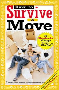 Title: How to Survive a Move: By Hundreds of Happy People Who Did, Author: Jamie Allen