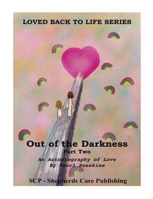 Out of the Darkness: An Autobiography Love: Part Two