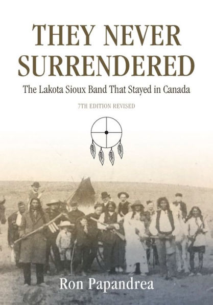 They Never Surrendered, The Lakota Sioux Band That Stayed in Canada