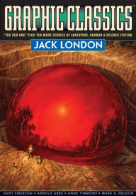 Title: Graphic Classics Volume 5: Jack London - 2nd Edition, Author: Jack London
