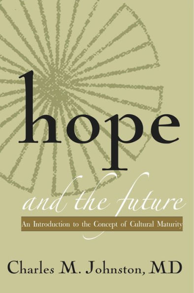 Hope and the Future: An Introduction to the Concept of Cultural Maturity