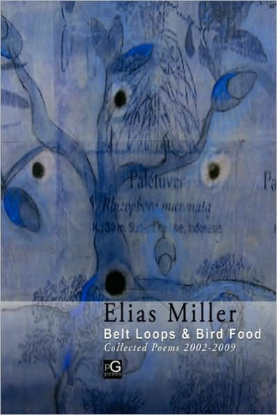 Belt Loops & Bird Food , Collected Poems 2002 - 2009