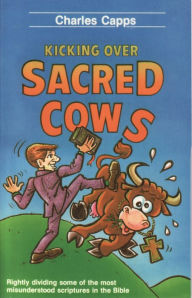 Title: Kicking Over Sacred Cows, Author: Charles Capps