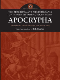 Title: The Apocrypha and Pseudephigrapha of the Old Testament, Volume One: Apocrypha, Author: R H Charles