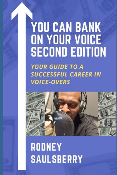 You Can Bank on Your Voice Second Edition: Your Guide to a Successful Career in Voice-Overs