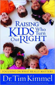 Title: Raising Kids Who Turn Out Right, Author: Dr. Tim Kimmel