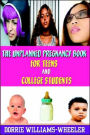 Unplanned Pregnancy Book for Teens and College Students