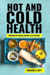 Alternative view 1 of Hot and Cold Health: Handbook of Natural Medicine, East and West
