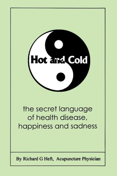 Hot and Cold Health: Handbook of Natural Medicine, East and West