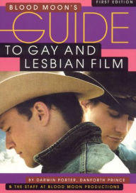 Title: Blood Moon's Guide to Gay and Lesbian Film, Author: Darwin Porter