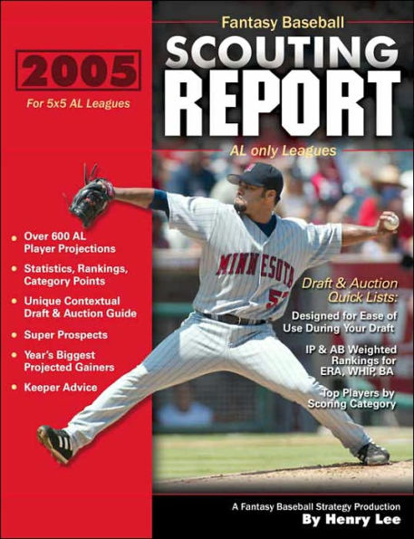 2005 Fantasy Baseball Scouting Report: for 5x5 AL only Leagues