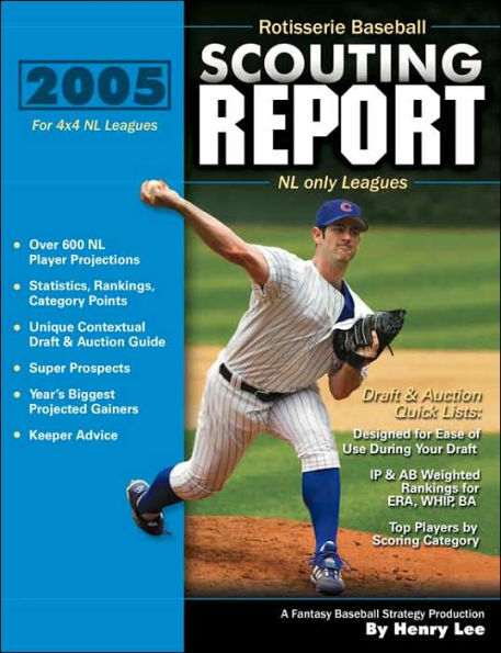 2005 Rotisserie Baseball Scouting Report: for 4x4 NL only Leagues