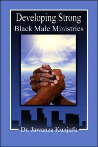 Title: Developing Strong Black Male Ministries, Author: Jawanza Kunjufu