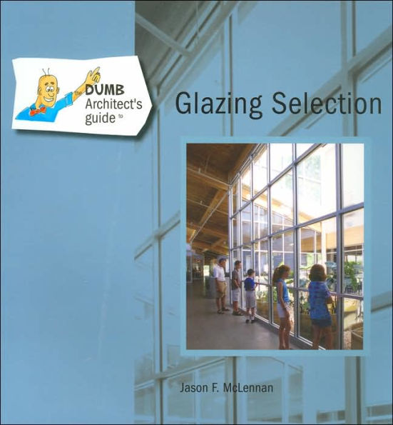 The Dumb Architect's Guide to Glazing Selection