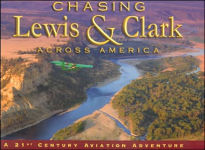 Alternative view 1 of Chasing Lewis and Clark Across America: A 21st Century Aviation Adventure