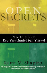 Title: Open Secrets: The Letters of Reb Yerachmiel ben Yisrael / Edition 1, Author: Rabbi Rami M. Shapiro
