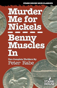 Title: Murder Me for Nickels/Benny Muscles In, Author: Peter Rabe Dip