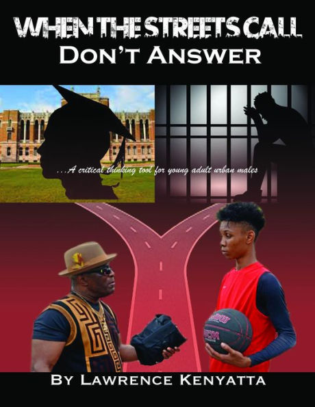 When The Streets Call, Don't Answer: A critical thinking tool for young adult urban youth