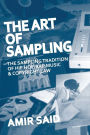 The Art of Sampling: The Sampling Tradition of Hip Hop/Rap Music and Copyright Law