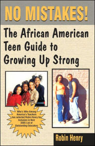 Title: No Mistakes: The African American Teen Guide to Growing Up Strong, Author: Robin Henry