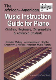 Title: African American Music Instruction Guide for Piano: Children, Beginners, Intermediate & Advanced Students, Author: Darshell Dubose-Smith