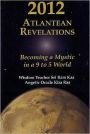 2012 Atlantean Revelations: Becoming a Mystic in a 9 to 5 World