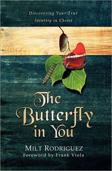 The Butterfly You: Discovering Your True Identity Christ