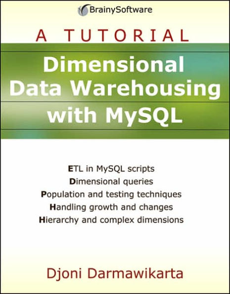 Dimensional Data Warehousing with MySQL: A Tutorial