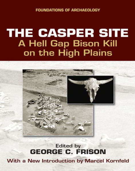 The Casper Site: A Hell Gap Bison Kill on the High Plains