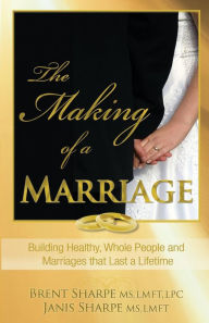 Title: The Making of a Marriage, Author: Brent Sharpe