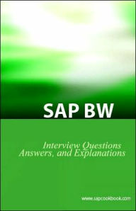 Title: SAP BW Ultimate Interview Questions, Answers, and Explanations: SAP BW Certification Review, Author: Anurag Barua