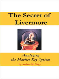 Title: The Secret Of Livermore / Edition 2, Author: Andras M Nagy