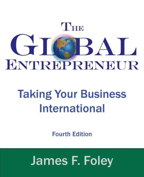 Global Entrepreneur: Taking Your Business International / Edition 4