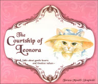 Title: The Courtship of Leonora: A Fable about Gentle Hearts and Timeless Values, Author: Teresa Minolli Skupinski