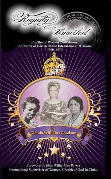 Royalty Unveiled: Women Trailblazers in Church of God in Christ International Missions 1920 -1970